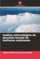 Análise estereológica da placenta normal de mulheres sudanesas (Portuguese Edition) 6200754470 Book Cover