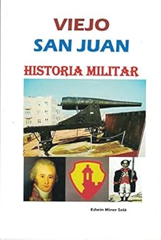 Paperback Viejo San Juan: Historia Militar (Old San Juan: Militar History) Book