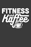 Fitness und Kaffee: Liniertes DinA 5 Notizbuch für Sportler Fitness Fans und alle die den Gym lieben Notizheft