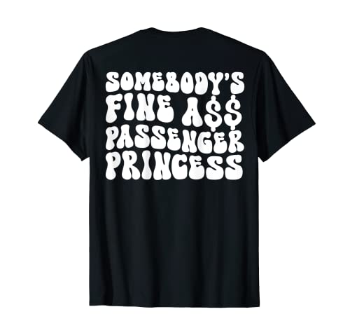 Somebody's Fine Ass Passenger Princess Groovy Trendy Camiseta