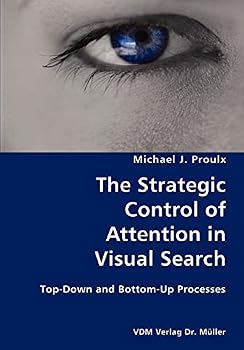 The Strategic Control of Attention in Visual Search- Top-Down and Bottom-Up Processes
