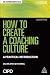 How to Create a Coaching Culture: A Practical Introduction (HR Fundamentals)