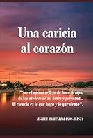 Una caricia al corazón: El amor verdadero (Spanish Edition) B0DFVG1MBZ Book Cover