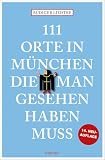 111 Orte in München, die man gesehen haben muss, Band 1: Reiseführer, Relaunch