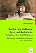 Produktbild Sophie von La Roche: Frau und Autorin im Zeitalter der Aufklärung: Wie Roman und Erzählung zur Schule der Frauen werden