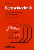 Fernsehtechnik: Übertragungsverfahren für Bild, Ton und Daten