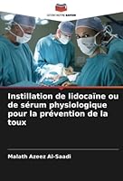Instillation de lidocaïne ou de sérum physiologique pour la prévention de la toux 6205278537 Book Cover