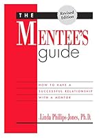 Mentee's Guide : How to Have a Successful Relationship with a Mentor 1890608033 Book Cover