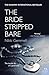 The Bride Stripped Bare: International Bestseller  A Dark Contemporary Novel of Infidelity, Anonymous Desire, and Sexual Awakening