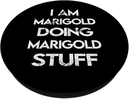 Miniatura 2 de I Am Marigold Doing Marigold Stuff PopSockets Standard PopGrip