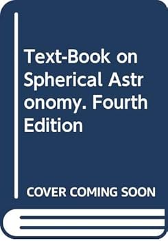 Hardcover Text-Book on Spherical Astronomy. Fourth Edition Book