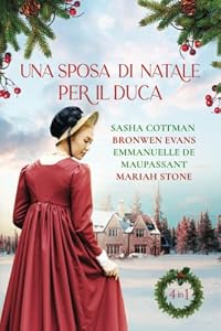 Una sposa di Natale per il Duca: Una raccolta di romanzi storici natalizi