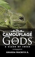 The Camouflage of the Gods: A Clash of Ideas 1482806215 Book Cover