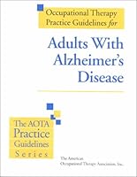 Occupational Therapy Practice Guidelines for Adults with Alzheimer's Disease 1569001332 Book Cover