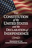 The Constitution of the United States and The Declaration of Independence