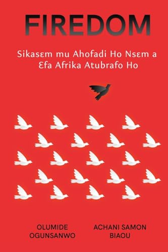 Firedom: Sikasɛm mu Ahofadi Ho Nsɛm a Ɛfa Afrika Atubrafo Ho