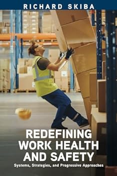 Redefining Work Health and Safety: Systems, Strategies, and Progressive Approaches