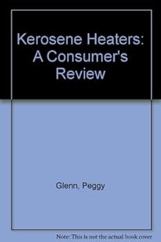 Hardcover Kerosene Heaters: A Consumer's Review Book