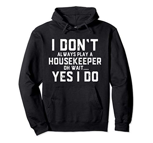 Housekeeper Gift - Funny Housekeeper / Maid Costume - Maid Sudadera con Capucha