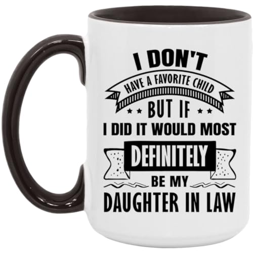 HSIRYAOHD Mug avec inscription « I Don't Have A Favorite Child But If I Did It Would Most Definitely Be My Daughter in Law » 325 ml