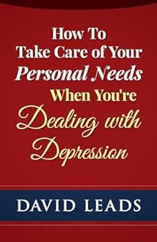 Paperback How To Take Care of Your Personal Needs When You're Dealing With Depression Book