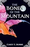 The Bones of the Mountain: A Queen of Lyria Novel (The Queen of Lyria Trilogy)