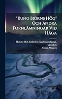 "Kung Björns Hög" Och Andra Fornlämningar Vid HÃ ga (Swedish Edition) 1023963957 Book Cover