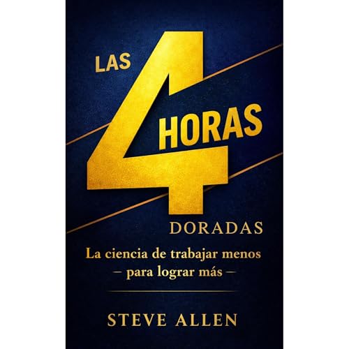 Las 4 Horas Doradas Audiolibro Por Steve Allen arte de portada