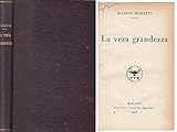  LN- LA VERA GRANDEZZA - MARINO MORETTI - TREVES --- 1925 - C - ZFS40