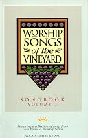 Worship Songs of the Vineyard, Vol. 3 3474000020 Book Cover