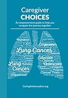 Caregiver CHOICES: An empowerment guide to help you navigate the journey together 0578533707 Book Cover