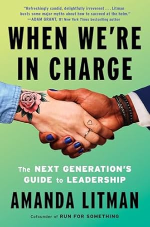 When We're in Charge: The Next Generation’s Guide to Leadership