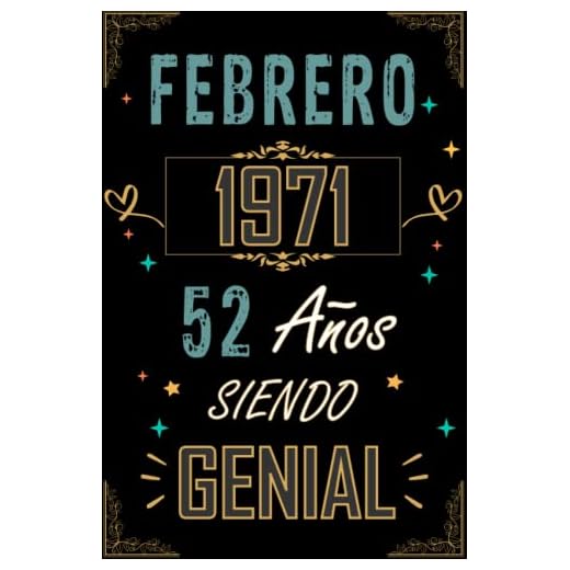 CUADERNO, FEBRERO 1971 52 AÑOS SIENDO GENIAL: Regalo de 52 cumpleaños para mujeres y hombres, ideas de 52 cumpleaños... un cumpleaños... divertido, ... regalo de 52 cumpleaños para él/ella.