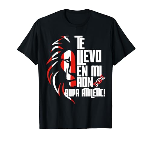 Athletic Te Llevo En Mi Adn Aupa Pasión Por El Futbol Bilbao Camiseta