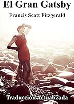 El Gran Gatsby / The Great Gatsby (Translated): Traducción Actualizada 2021 / Modern Spanish Translation