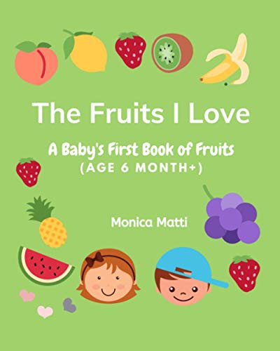 The Fruits I Love: A Baby's First Book of Fruits