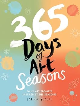 365 Days of Art: Seasons: Daily Art Prompts Inspired by the Seasons