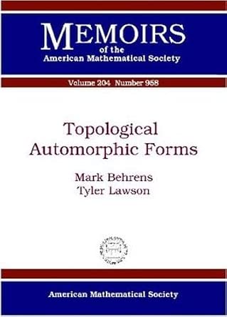 Topological Automorphic Forms (Memoirs of the American Mathematical ...