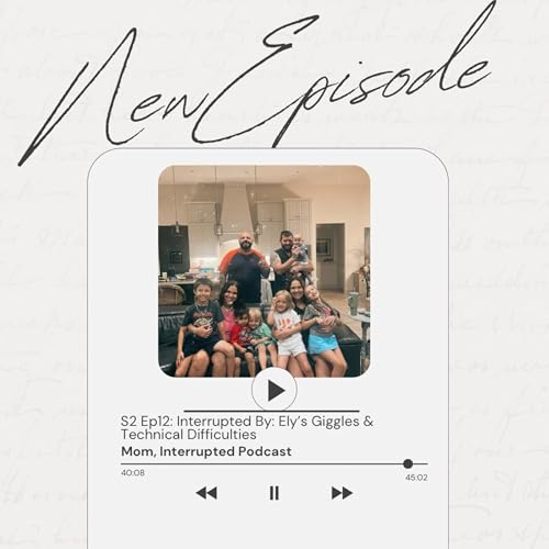 Interrupted by: Ely's Giggles & Technical Difficulties