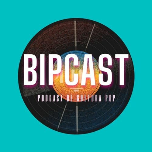 Bipcast #10 Semana 13 🤓📻🎙🎶