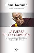 La fuerza de la compasión: La enseñanza del Dalai Lama para nuestro mundo (Sabiduría perenne)