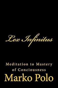 Paperback Lex Infinitus: Meditation to Mastery of Conciousness Book