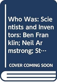 Who Was: Scientists and Inventors: Ben Franklin; Neil Armstrong; Steve Jobs; Jane Goodall; Marie Curie; Galileo