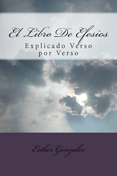 Paperback El Libro De Efesios: Explicado Verso por Verso (Spanish Edition) [Spanish] Book