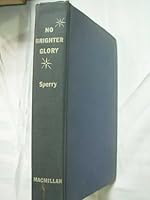No Brighter Glory B001R91KFM Book Cover