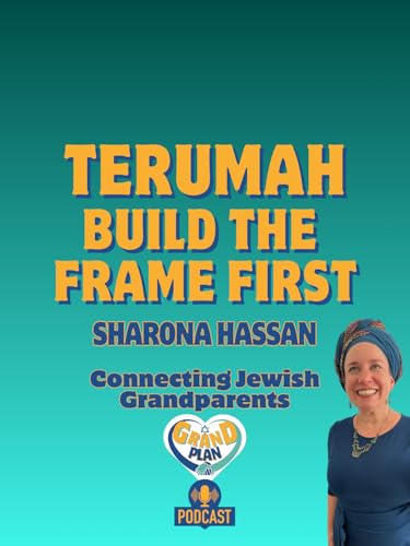 Terumah: Build the Frame First