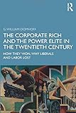The Corporate Rich and the Power Elite in the Twentieth Century