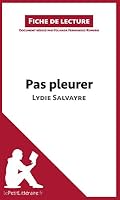 Pas pleurer de Lydie Salvayre (fiche de lecture): Résumé complet et analyse détaillée de l'oeuvre 280626796X Book Cover