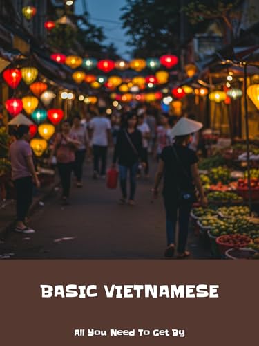 Basic Vietnamese: All You Need To Get By (English Edition)