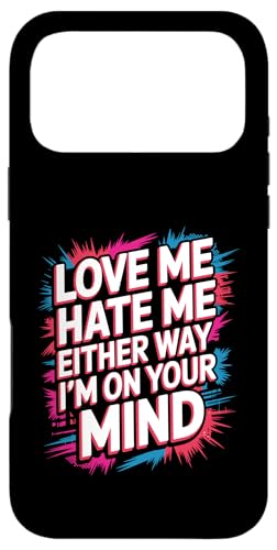 Love Me Hate Me Either Way I'm On Your Mind - �X�}�z�P�[�X iPhone 17 Pro Max �p